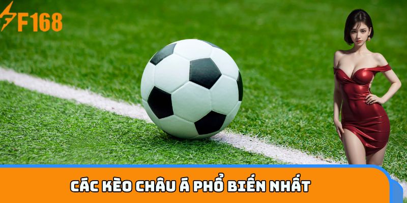 Các kèo Châu Á phổ biến nhất