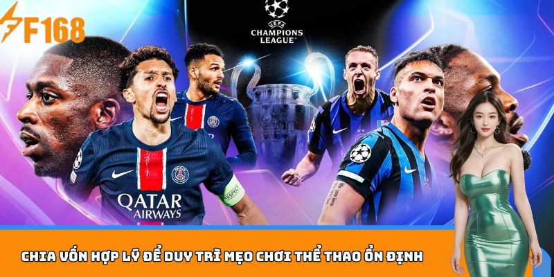 Chia vốn hợp lý để duy trì mẹo chơi thể Thao ổn định