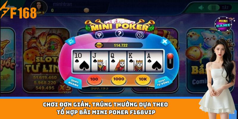 Chơi đơn giản, trúng thưởng dựa theo tổ hợp bài Mini Poker F168VIP