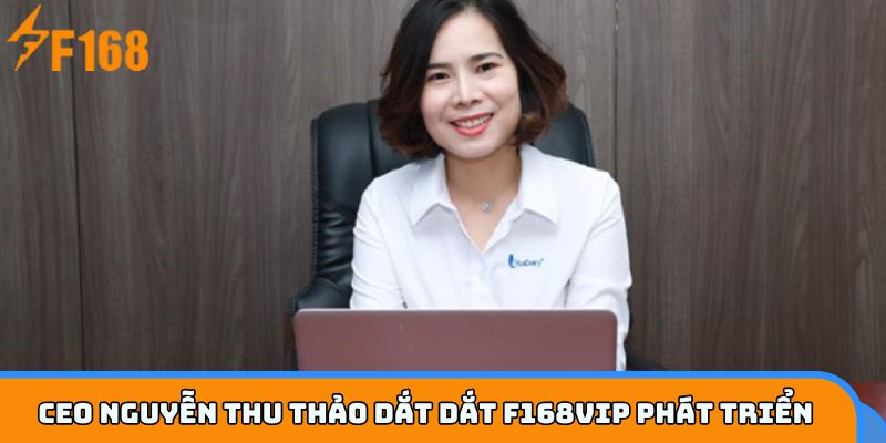 Hồ sơ về Nguyên Thu Thảo - Nhà lãnh đạo F168VIP