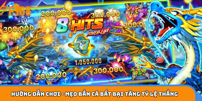 Hướng dẫn chơi - Mẹo bắn cá bất bại tăng tỷ lệ thắng