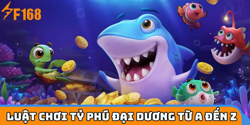 Luật chơi Tỷ Phú Đại Dương từ A đến Z