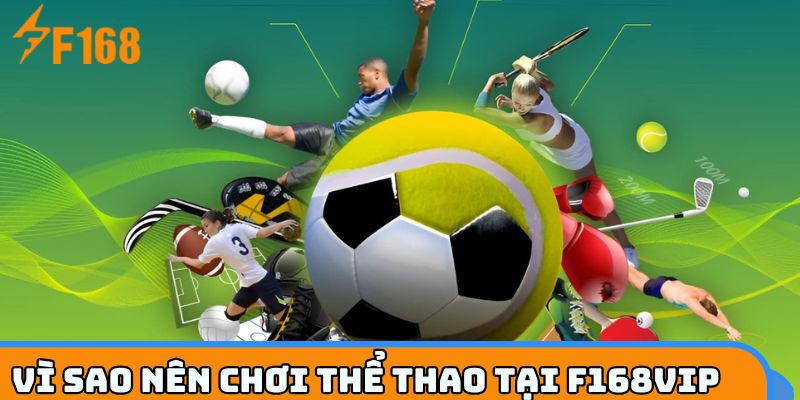 Lý do nên chơi thể thao F168VIP
