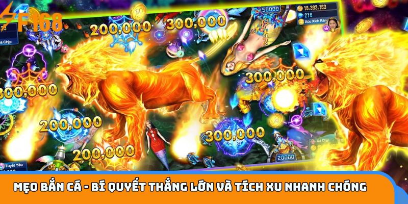 Mẹo bắn cá - Bí quyết thắng lớn và tích xu nhanh chóng