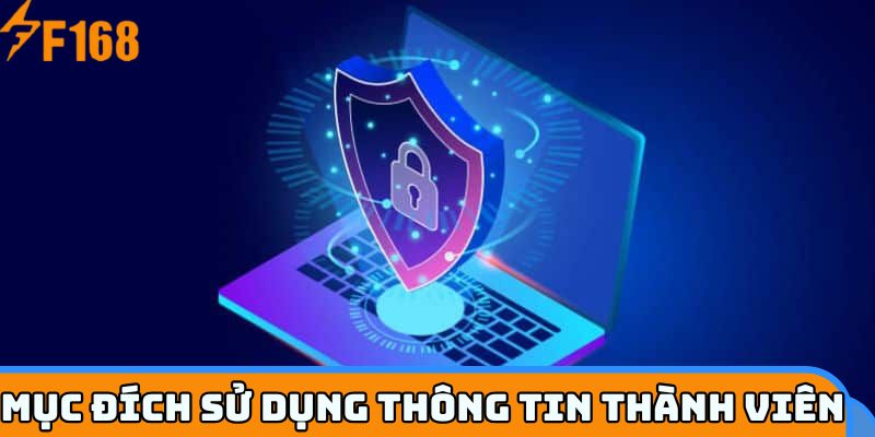 Mục đích sử dụng thông tin thành viên
