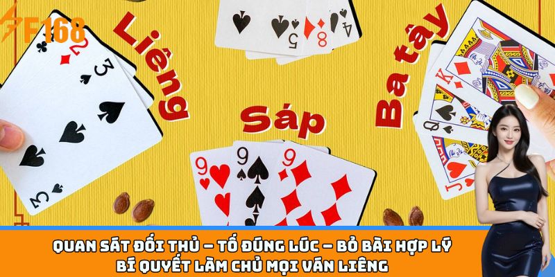 Quan sát đối thủ – Tố đúng lúc – Bỏ bài hợp lý: Bí quyết làm chủ mọi ván Liêng