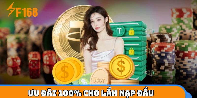 Tân thủ nhận quà lớn - Lần nạp đầu nhận khuyến mãi F168VIP 100%
