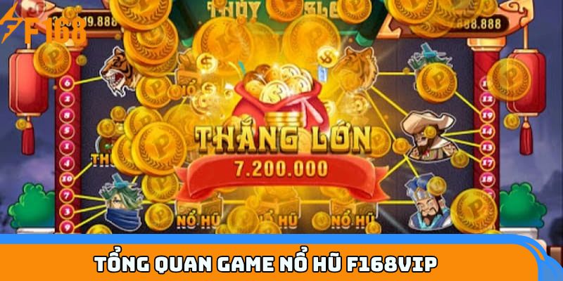 Tổng quan game nổ hũ F168VIP