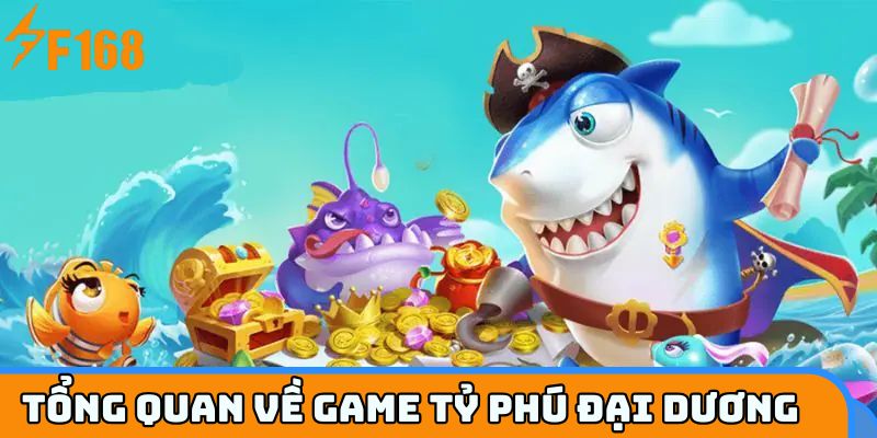 Tổng quan về game Tỷ Phú Đại Dương