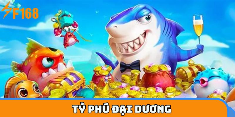Tỷ Phú Đại Dương