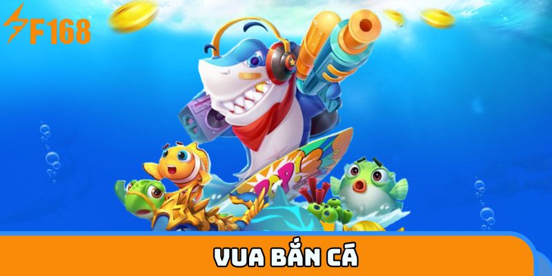 Vua bắn cá